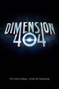 Сериал Измерение 404 1 Сезон все серии подряд / Dimension 404 (2017)