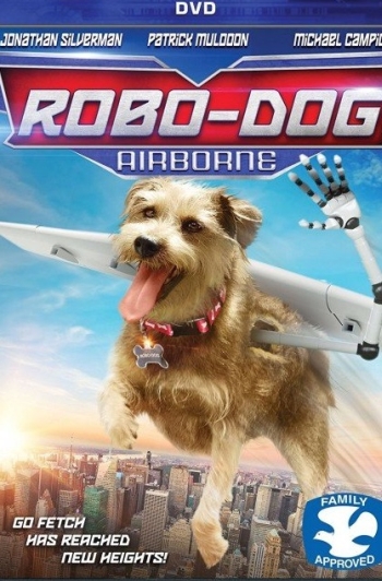 Фильм Робопес. Авиационный / Robo-Dog: Airborne (2017)