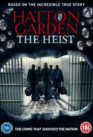 Фильм Налёт на Хаттон-Гарден / Hatton Garden the Heist (2016)