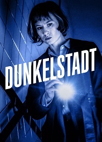 Сериал Темный город все серии подряд / Dunkelstadt (2020)