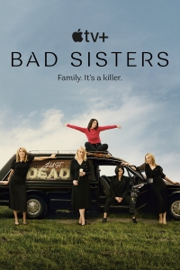 Сериал Заговор сестер Гарви / Плохие сестры / Bad Sisters (2022)