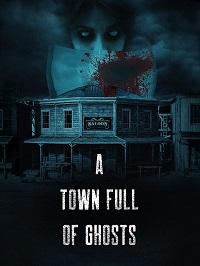 Город, полный призраков / A Town Full of Ghosts (2022)