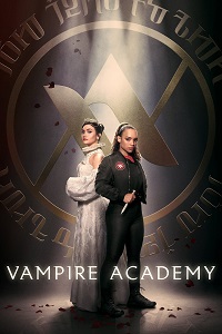 Сериал Академия вампиров / Vampire Academy (2022)
